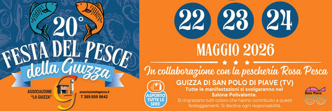 San Polo di Piave Guizza Festa del Pesce Venerdi 23 Sabato 23 Domenica 24 Maggio 2026