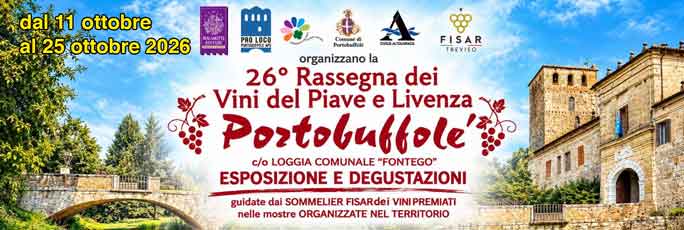 Portobuffolè Rassegna dei Vini del Piave e Livenza dal 11 Ottobre al 25 Ottobre 2026