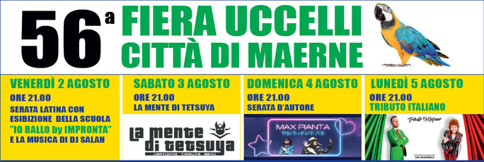 Martellago Maerne 56ª Fiera Uccelli Città di Maerne Summer Music dal 2 Agosto al 5 Agosto 2024