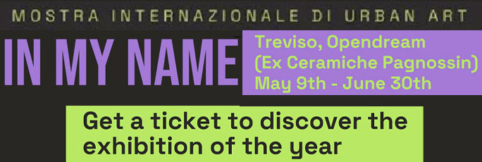 In My Name Above The Show Mostra Internazionale di Urban Art a Treviso 2024