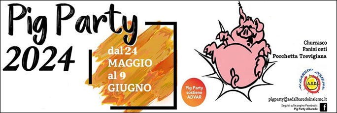 Vedelago Albaredo Pig Party dal 24 Maggio al 9 Giugno 2024