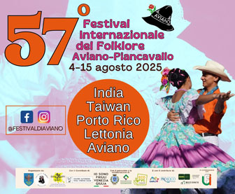 2025 AVIANO (PN)
FESTIVAL INTERNAZIONALE DEL FOLKLORE 
AVIANO-PIANCAVALLO