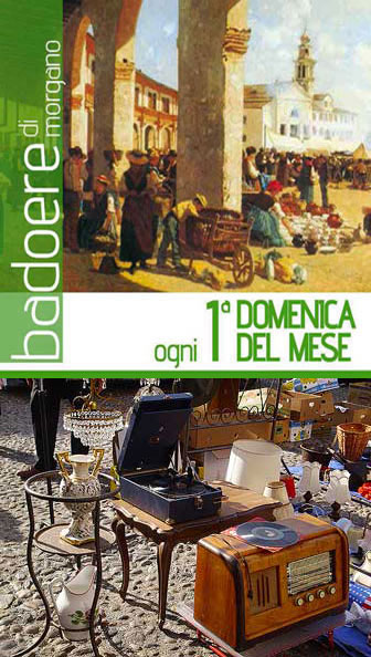 Badoere di Morgano Mercatino dell'Antiquariato e Collezionismo, Fiera Dei Trovarobe, Mercatino Ogni Prima Domenica del Mese, Mercatini Antiquariato Treviso 