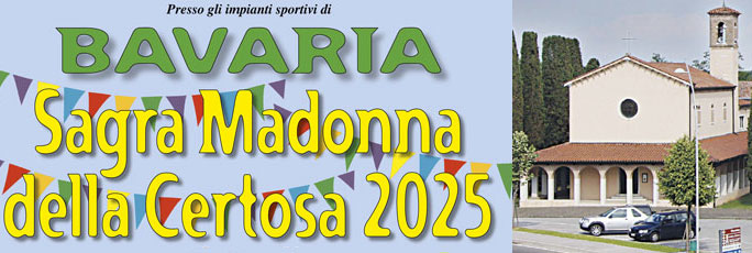 Nervesa della Battaglia Bavaria Sagra Madonna della Certosa dal 3 Luglio al 8 Luglio 2025