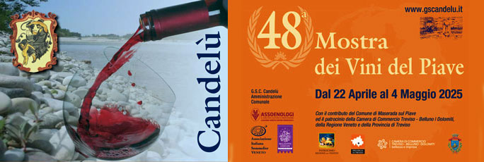 Maserada Sul Piave Candelù 47ª Mostra dei Vini del Piave e Sagra di Candelù dal 22 Aprile al 5 Maggio 2024