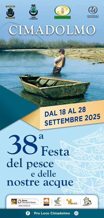 CIMADOLMO (TV)
38ª FESTA DEL PESCE E DELLE NOSTRE ACQUE
