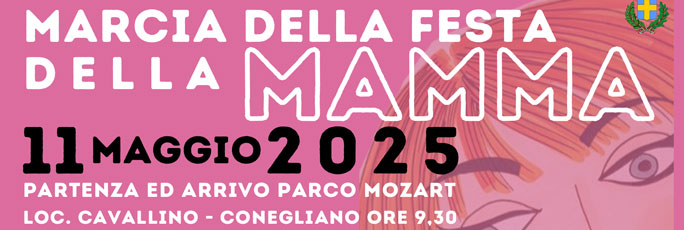 Conegliano 6ª Marcia della Festa della Mamma Domenica 11 Maggio 2025