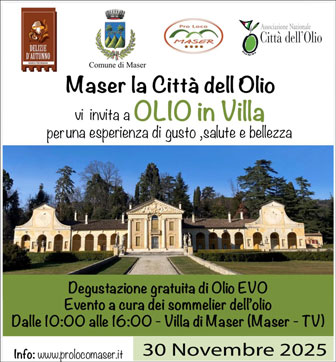 MASER (TV)
OLIO IN VILLA 
DEGUSTAZIONE GRATUITA DI OLIO EVO
