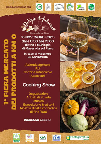 MASERADA SUL PIAVE (TV) 
DELIZIE D'AUTUNNO
1ª FIERA MERCATO DEI PRODOTTI A KM 0