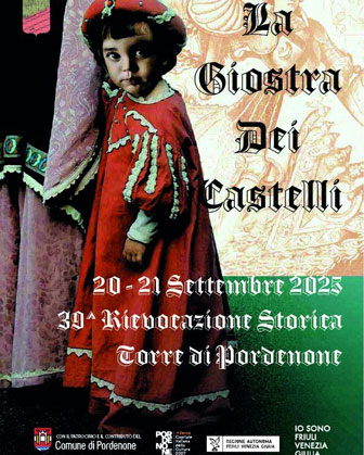 PORDENONE 
LA GIOSTRA DEI CASTELLI 
39ª RIEVOCAZIONE STORICA 