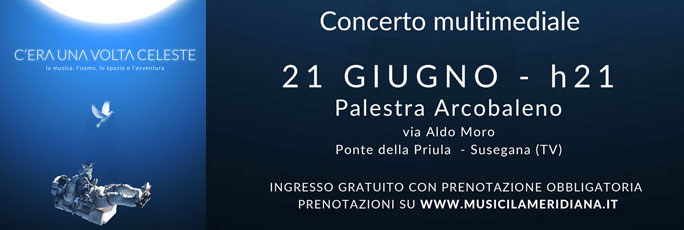 Susegana Concerto Multimediale C'Era Una Volta Celeste Sabato 21 Giugno 2025