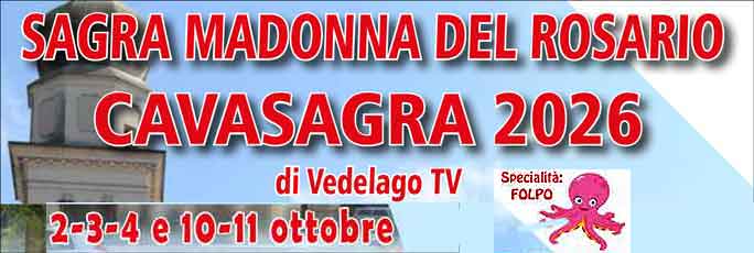 
						Vedelago Cavasagra Sagra Madonna del Rosario dal 26 Settembre al 11 Ottobre 2026