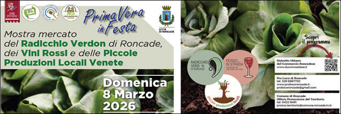 Roncade Primavera In Festa | Radicchio Verdon di Roncade | Rosso In Strada | Fiera dell'Artigianato | Roncade Domenica 8 e Domenica 16 Marzo 2026