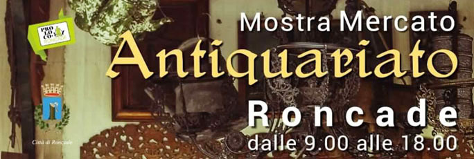 Roncade Mostra Mercato dell'Antiquariato, Mercatino Roncade ogni Secondo Sabato del Mese, Mercatini Antiquariato Treviso 