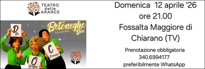 CHIARANO FOSSALTA MAGGIORE SPETTACOLO BETONEGHE TEATRO DELLE ARANCE
