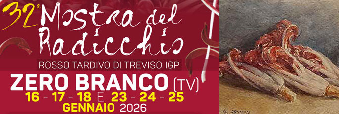 Zero Branco 32ª Mostra del Radicchio Rosso Tardivo di Treviso IGP dal 16 Gennaio al 25 Gennaio 2026
