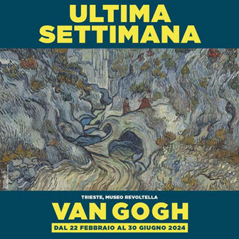 VAN GOGH MOSTRA A TRIESTE MUSEO REVOLTELLA