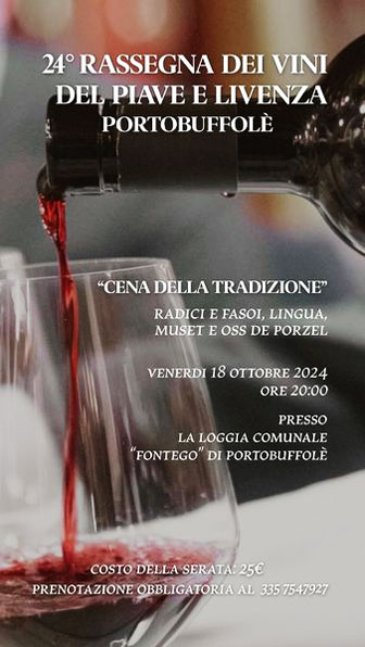 PORTOBUFFOLE' RASSEGNA DEI VINI DEL PIAVE E LIVENZA CENA DELLA TRADIZIONE Radici e Fasoi - Muset e Oss de Porzel