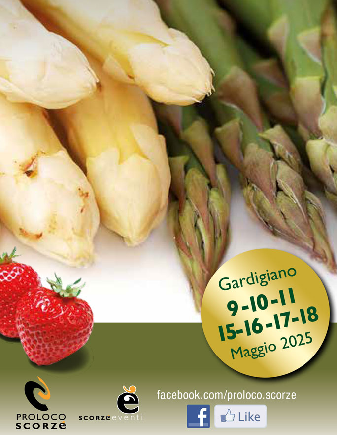 PRO LOCO SCORZE' GARDIGIANO FESTA DELL'ASPARAGO E DELLA FRAGOLA 