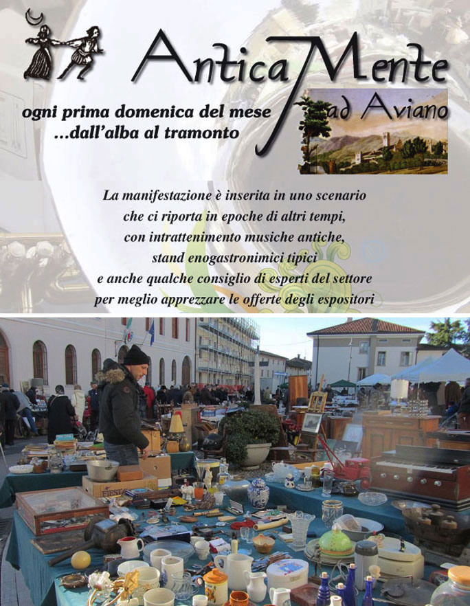Aviano Mostra Mercato dell'Antiquariato AnticaMente, Mercatino Ogni Prima Domenica del Mese  Mercatino Antiquariato Aviano 
