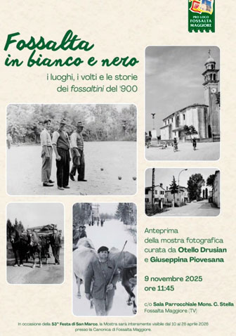 FOSSALTA MAGGIORE 
MOSTRA FOTOGRAFICA FOSSALTA IN BIANCO E NERO