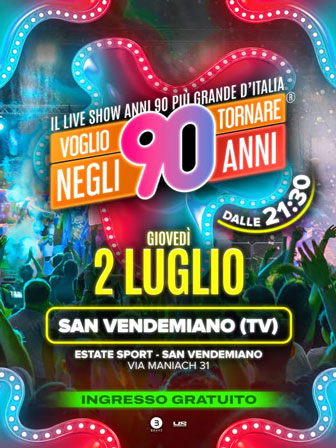 voglio tornare negli anni 90 a san vendemiano
