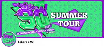 FEBBRE A 90
PARTY DEDICATO AL MEGLIO DELLA MUSICA ANNI 90