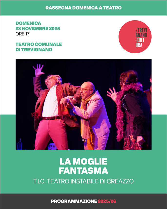 teatro trevignano tic teatro instabile di creazzo la moglie fantasma